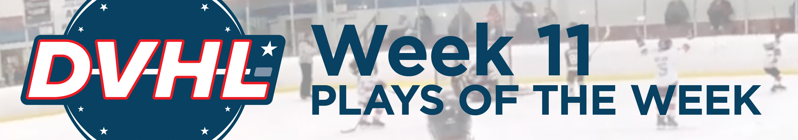 DVHL heads—plays of the week 11