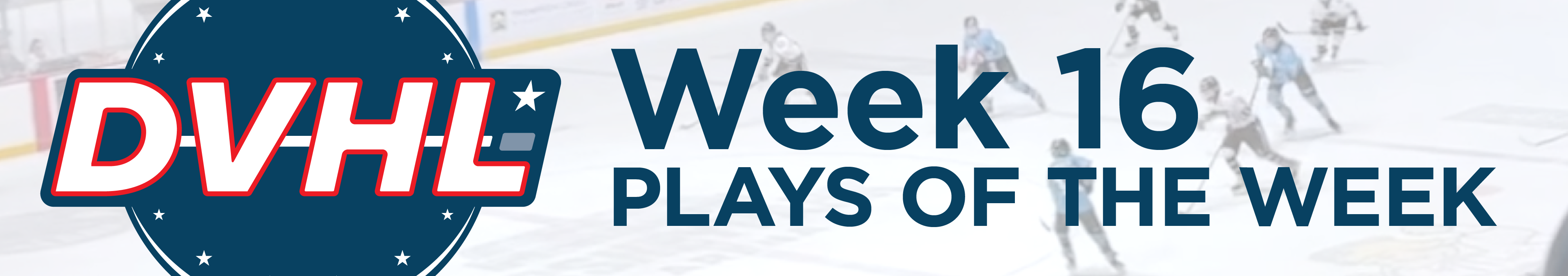 DVHL heads—plays of the week 16