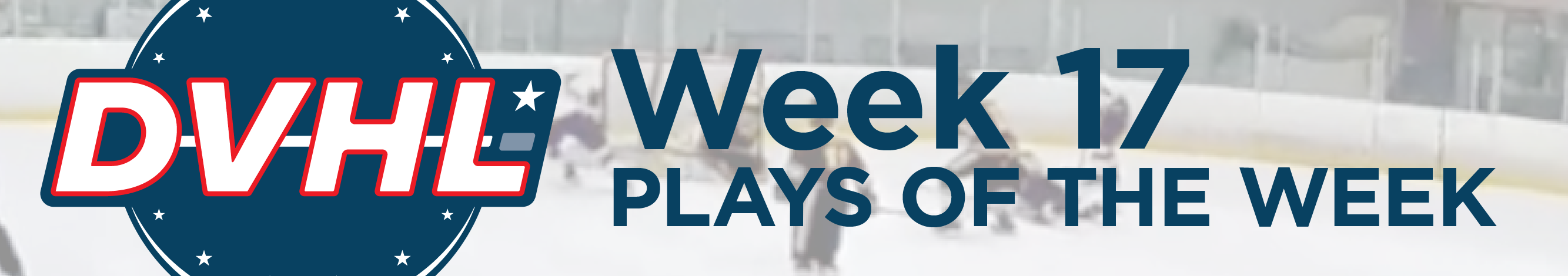 DVHL heads—plays of the week 17