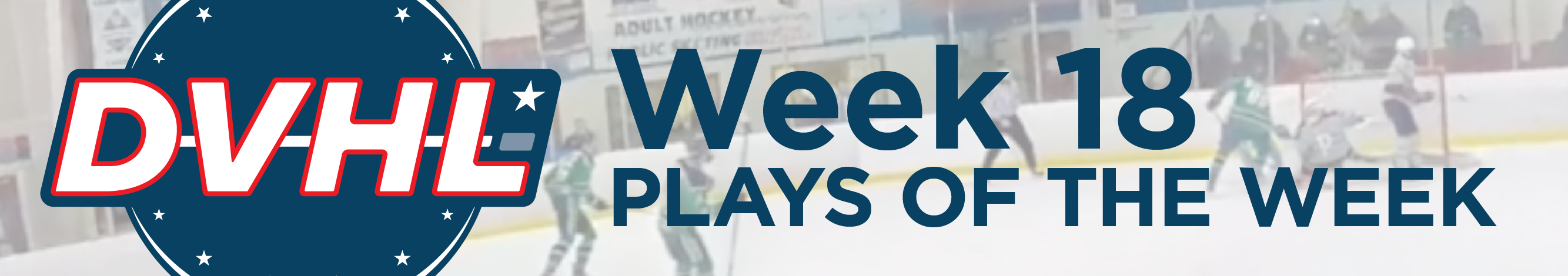 DVHL heads—plays of the week 18